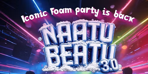 London FOAM PARTY  (Naatu Beatu 3.0)