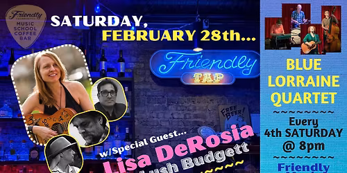 4th Saturdays @ Friendly w\/BLUE LORRAINE QUARTET ***Special Guest: Lisa DeRosia & Lush Budgett***