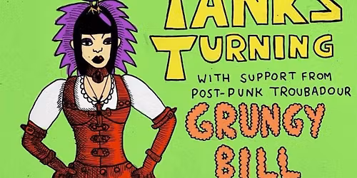 Tanks Turning & Grungy Bill