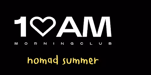 10AM MORNING CLUB NOMAD SUMMER