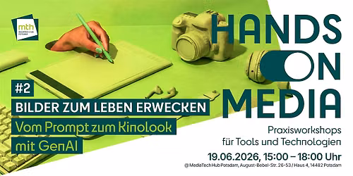 HANDS ON MEDIA #2  \u2013 Praxisworkshops f\u00fcr Tools und Technologien