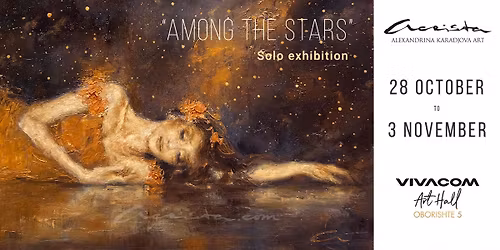 Exhibition "Among the Stars" I artist Alexandrina Karadjova