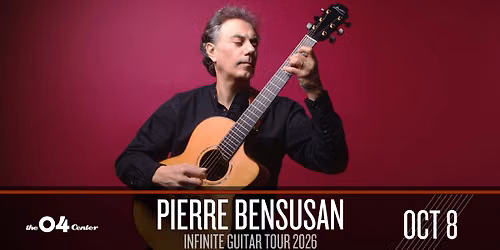 Pierre Bensusan \/\/ Infinite Guitar Tour 2026 at The 04 Center | Austin