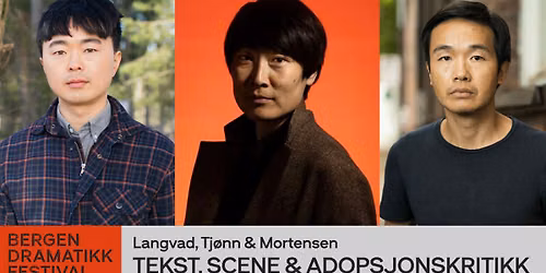 TEKST, SCENE OG ADOPSJONSKRITIKK \/\/ Bergen Dramatikkfestival