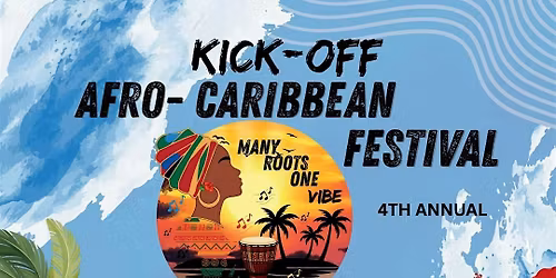 Kick -Off Afro-Caribbean Festival 4th Annual