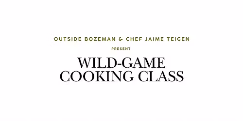 Wild-Game Cooking Class