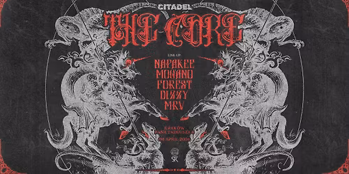 CITADEL: The Core w\/ Napakee (Seoul), Mogano (Berlin), Dizzy, Forest, MRV