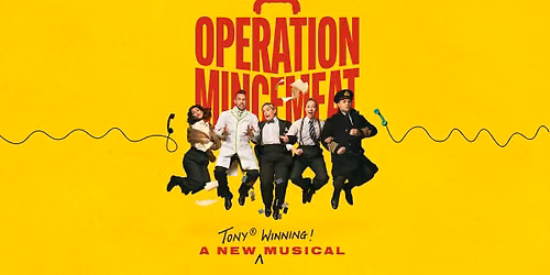 Operation Mincemeat: A New Musical - Boston Official