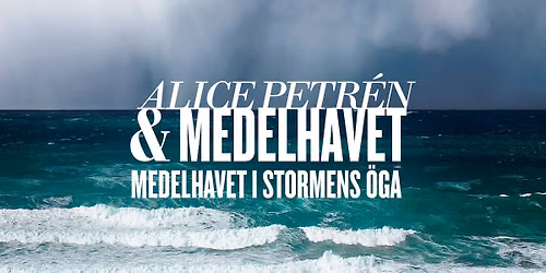 Alice Petr\u00e9n och Medelhavet: Medelhavet i stormens \u00f6ga