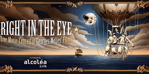 Right in the Eye: Live Movie-Concert of George M\u00e9li\u00e8s' Films