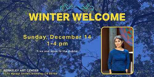 Winter Welcome at the Berkeley Art Center