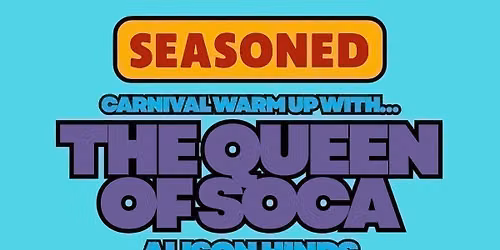 SEASONED CARNIVAL WITH ALISON HINDS