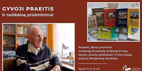 \u201eGyvoji praeitis ir nei\u0161bl\u0117s\u0119 prisiminimai\u201c: apie Benjamin\u0105 Kondrat\u0105