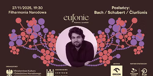 Eufonie 2025 | Pos\u0142a\u0144cy: Bach \/ Schubert \/ \u010ciurlionis