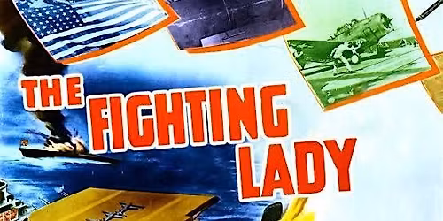 "The Fighting Lady" WWII Documentary Talk and Screening