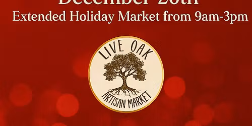 Live Oak Artisan Market - December 