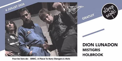 Dion Lunadon \u2022 Mistigris \u2022 Holbrook \/ Supersonic (Free entry)