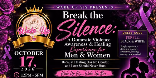 Break The Silence Domestic Violence Awareness & Healing Experience