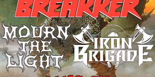 Breakker\/Mourn the Light\/Iron Brigade at Gooski's