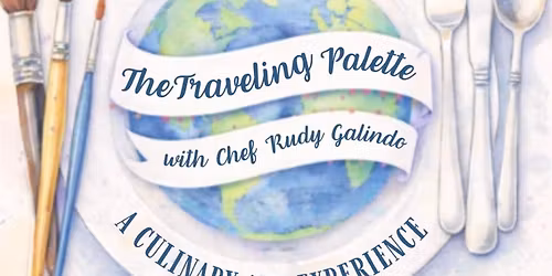 The Traveling Palette with Chef Rudy Galindo