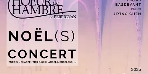No\u00ebl(s) \u2022 concert \u00e0 La R\u00e9al | Ch\u0153ur de Chambre de Perpignan