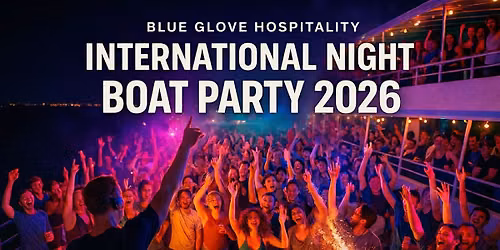 Blue Glove Presents: #1 INTERNATIONAL BOAT PARTY 2026 (Hookah + Open Bar!)