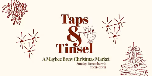 Taps & Tinsel - A Maybee Brew Christmas Market