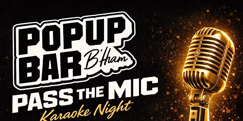 Pass The Mic: Karaoke @ PopUp Bar Bham