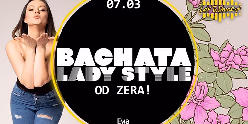 Bachata lady style OD ZERA - weekendowe zaj\u0119cia specjalne