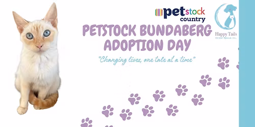 Petstock Bundaberg & Happy Tails Animal Rescue Adoption Day