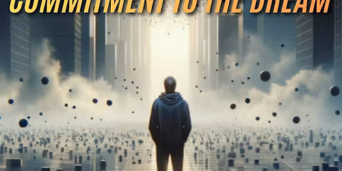 Commitment to the dream