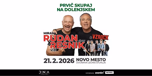 RUDAN x RESNIK show - NOVO MESTO \u2022 21. 2. 2026 \u2022 \u0160D Leona \u0160tuklja NM