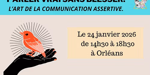 Parler vrai sans blesser : L'art de la communication assertive.