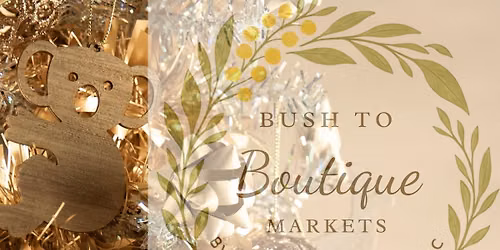 Bush to Boutique Markets