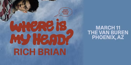 RICH BRIAN: WHERE IS MY HEAD? 2026 WORLD TOUR