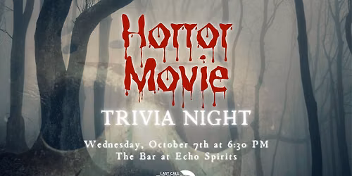 Horror Movie Trivia Night at The Bar at Echo Spirits 6:30PM-8:30PM