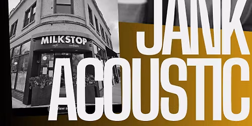 JANK returns to Milkstop Cafe! 