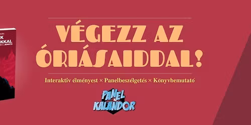 V\u00e9gezz a f\u00e9lelmeiddel \u2013 Interakt\u00edv \u00e9lm\u00e9nyest x Panelbesz\u00e9lget\u00e9s