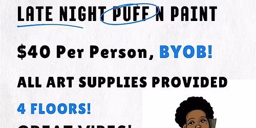 Late Night! Sip, Puff n Paint @ Baltimore's BEST Art Gallery!