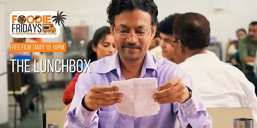 FOODIE FRIDAYS |  FREE SCREENING: THE LUNCHBOX