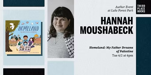 Hannah Moushabeck presents 'Homeland: My Father Dreams of Palestine'