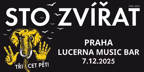 Sto zv\u00ed\u0159at - \u201eT\u0158ICET P\u011aT" \/\/ Lucerna Music Bar \/\/ Praha
