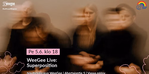WeeGee Live: Superposition — Ahertajantie 5, 02100 Espoo, Finland
