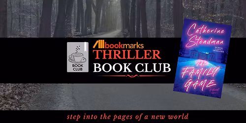 Bookmarks Thriller Book Club - The Family Game by Catherine Steadman
