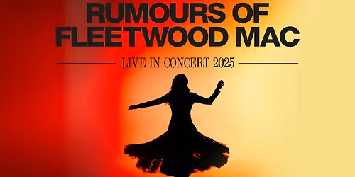 Rumours of Fleetwood Mac \u2013 A Classic Rock Experience-Get 10% Off* - Use Code - SAVE10  