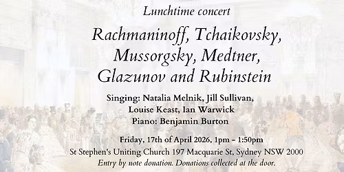 Lunchtime Concert: Rachmaninoff, Tchaikovsky, Mussorgsky, Medtner, Glazunov and Rubinstein