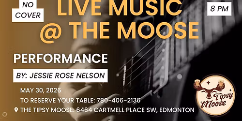 \ud83c\udfb6\ud83d\udd25 LIVE MUSIC @ THE MOOSE WITH JESSIE ROSE NELSON\ud83d\udd25\ud83c\udfb6