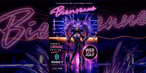 BIENVENUE - AN ELEVATED CARNIVAL EXPERIENCE (Penthouse17) Wed July 29 2026