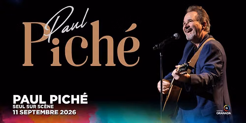 Paul Piché - Seul sur scène | Théâtre Granada | Sherbrooke — 53 rue Wellington Nord, Sherbrooke, QC, Canada, Quebec J1H 5A9