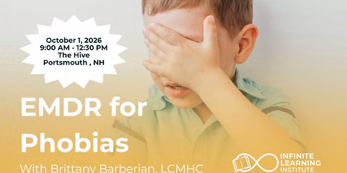 From Fear to Freedom: EMDR for Phobias (In-person\/Live Webinar)